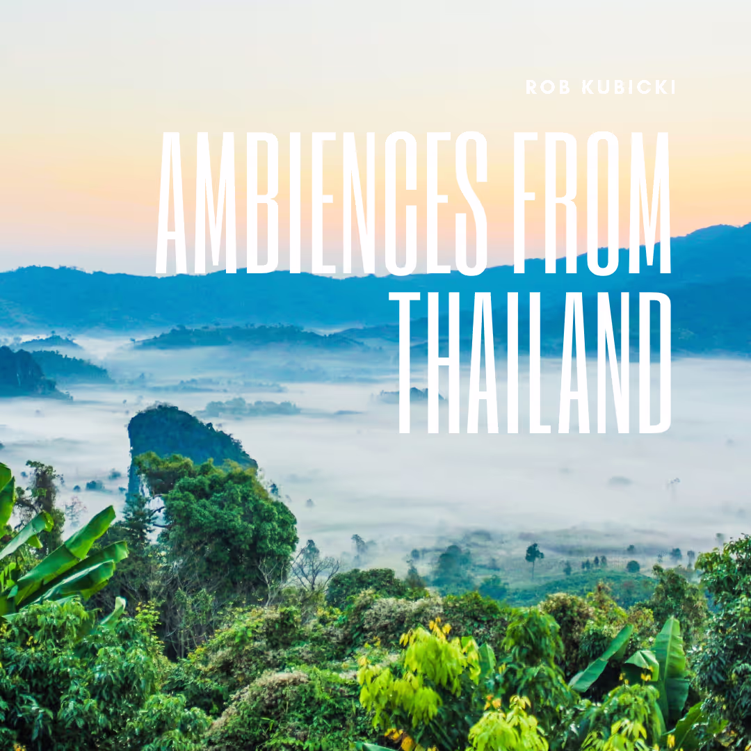 Ambiences from Thailand sound effects library by Robert Kubicki