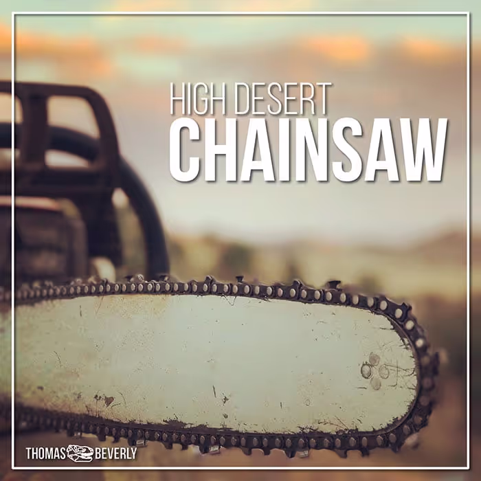 High Desert Chainsaw sound effects library by Thomas Rex Beverly