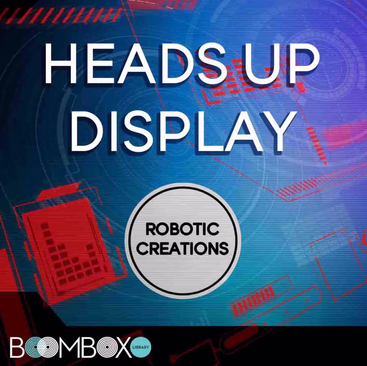 Robotic Creations: Heads Up Display plugin by Boom Box Library