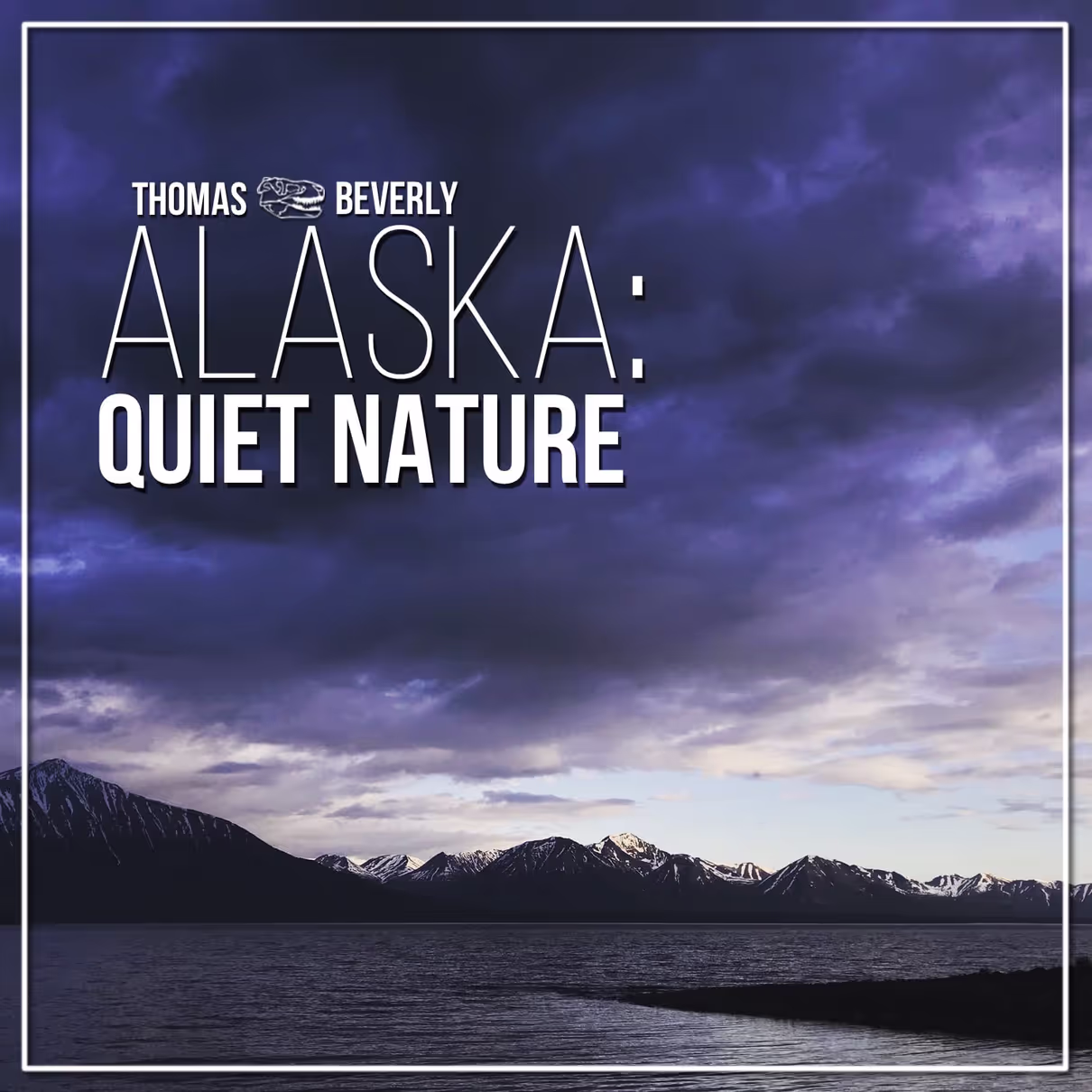 Alaska: Quiet Nature sound effects library by Thomas Rex Beverly