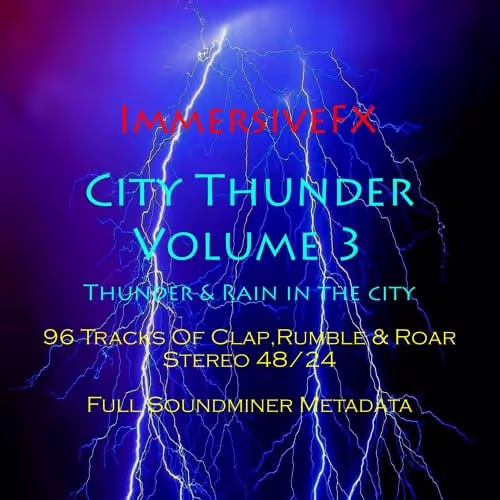 City Thunder Volume 3 sound effects library by Immersive FX