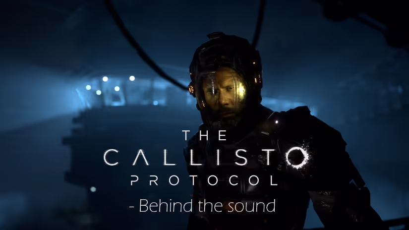 Behind The Callisto Protocol's game audio