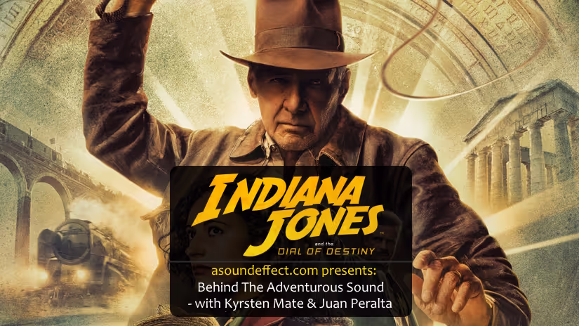 How the 'Indiana Jones Dial of Destiny' film sound was designed