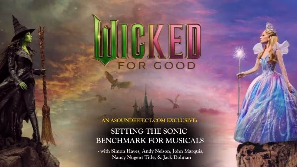 Wicked For Good Film Sound Design