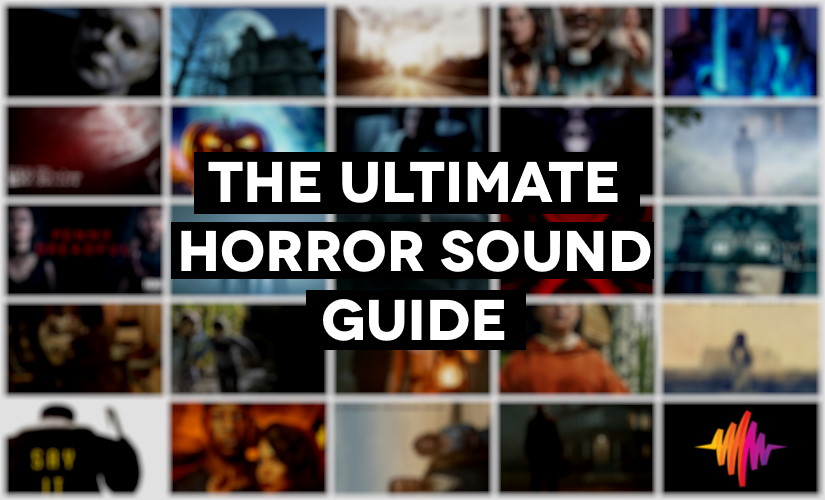 The Ultimate Horror Sound Guide