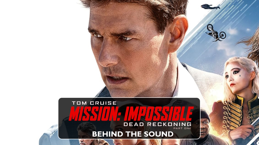 Mission Impossible 7 - Behind The Sound